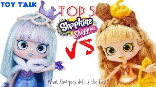 SHOPPIES DOLLS TOP 5 & TOP 5 MOST WANTED SHOPKINS DOLLS | TOY TALK