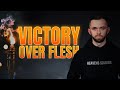 Victory Over the Flesh - The War Within
