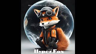 Hyper Fox - All Around The World La La La Techno Version