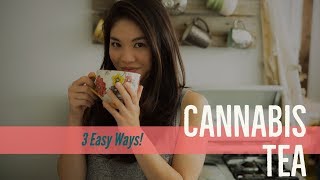 Cannabis Tea - Three Easy Ways!