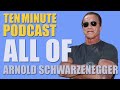 All of Arnold Schwarzenegger - Ten Minute Podcast | Chris D'Elia, Bryan Callen and Will Sasso