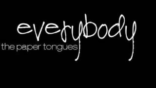 Watch Paper Tongues Everybody video