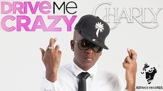 Charly Black - Drive Me Crazy - February 2014