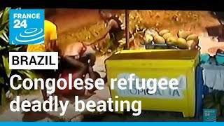 Brutal Killing Of Conese Refugee Shocks Brazil, Three Arrested France 24 English
