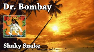 Watch Dr Bombay Shaky Snake video