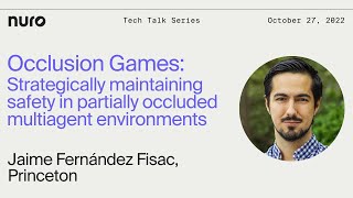Jaime Fernández Fisac - Occlusion Games Nuro Technical Talks