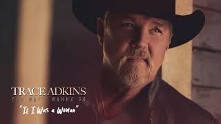 Watch Trace Adkins If I Was A Woman video