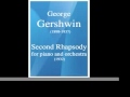 George Gershwin (1898-1937) : Second Rhapsody, for piano and orchestra (1932)