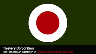 Watch Thievery Corporation Heavens Gonna Burn Your Eyes video