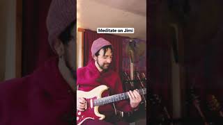 Mediate on Jimi (Hendrix)