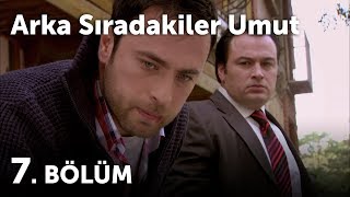 Arka Sıradakiler Umut 7.Bölüm