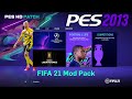 PES 2013 New Mod Like FIFA 21 Graphic Menu HD Patch 2021
