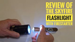 Review Of The Skyfire Flashlight With Firestarter