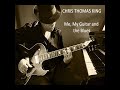 Chris Thomas King - Me, My Guitar and the Blues.avi
