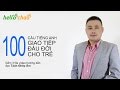 100 CÂU TIẾNG ANH GIAO TIẾP "ĐẦU ĐỜI" CHO TRẺ