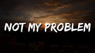 Watch Dua Lipa Not My Problem feat Jid video