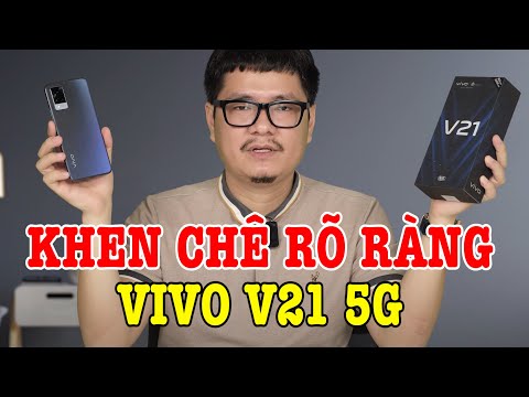 Đánh giá Vivo V21 5G : KHEN CHÊ RÕ RÀNG, vẫn có nhược điểm