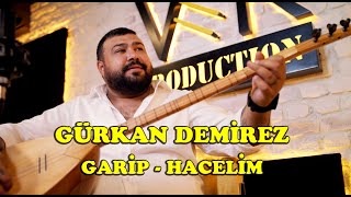 Gürkan Demirez - Garip - Hacelim ( Akustik ) 2020