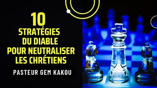 10 stratégies du diable pour neutraliser les chrétiens !