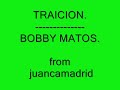 TRAICION - BOBBY MATOS by JUANCAMADRID. TRAICION - BOBBY MATOS by JUANCAMADRID.