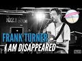 I Am Disappeared (Live at the Edge)
