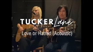 Tucker Lane - Love or Hatred (Acoustic Version)