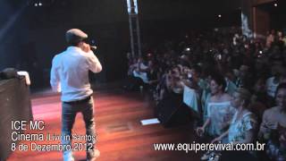 ICE MC - CINEMA (Live in Santos) :: REVIVAL 6 ANOS