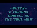 Botch - C Thomas Howell as "Soul Man"