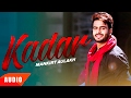 Kadar (Full Audio Song) | Mankirt Aulakh | Speed Records