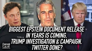 Biggest Epstein Document Release In Years Is Coming, Trump Investigation & Campaign, Twitter Done?