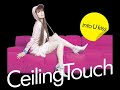 Ceiling Touch - Romance...