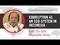 Mayapada Group’s Dato’ Sri Tahir: Corruption as an Eco-System in Indonesia