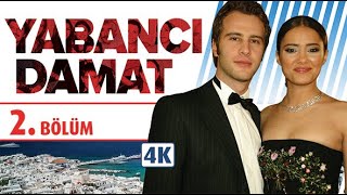 Yabanci Damat 2. Bölüm Nehi̇r Erdoğan - Özgür Çevi̇k 4K