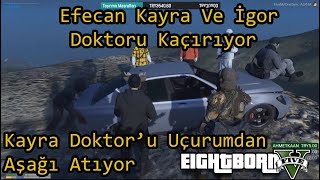 Efecan Kayra Ve İgor Doktor Kaçırıyor - Kayra Doktoru Uçurumdan Aşşağı Attı- Eightbornv Akagreen