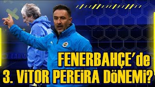 SONDAKİKA Fenerbahçe'de 3. Vitor Pereira Dönemi! Menajeri İstanbul'a Geldi...