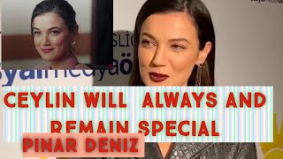 Ceylin Will Always And Remain Special Pınar Deniz Turkish Tv Series Actress | Ya