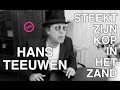 Hans Teeuwen steekt kop in zand