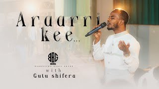 Araarri Kee Singer Gutu Shifera Live Worship Bbg Worship Night 2024
