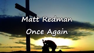 Watch Matt Redman Once Again video