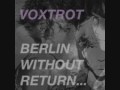 Berlin, Without Return - Voxtrot