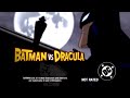 "The Batman vs. Dracula" Trailer