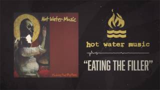 Watch Hot Water Music Eating The Filler video