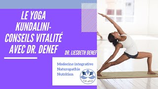 YOGA KUNDALINI et ADDICTIONS - Conseils vitalité avec Dr. Denef Liesbeth