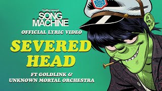 Gorillaz - Severed Head Ft. Goldlink & Unknown Mortal Orchestra (Official Lyric Video)