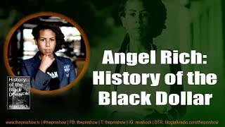 Angel Rich History Of The Black Dollar