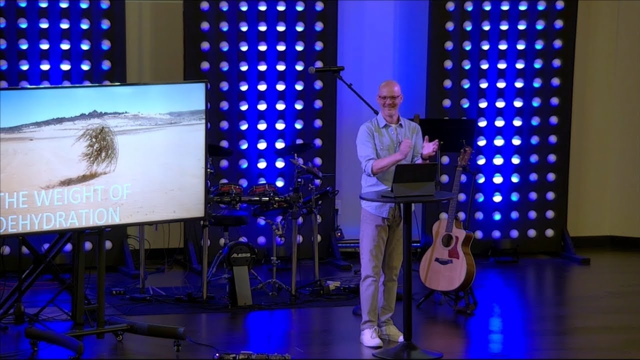 LifeBridge Church - May 15th - The Weight of Dehydration
