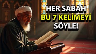 Her Sabah Bu 7 Keli̇meyi̇ Söylemeden Güne Başlama