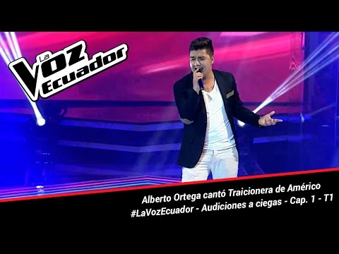 Alberto Ortega cantó "Traicionera" - La Voz Ecuador - Audiciones a ciegas - Cap. 1 - T1