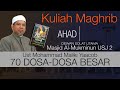 Kuliah Maghrib : 70 Dosa-dosa Besar - Ust Maliki Yaacob