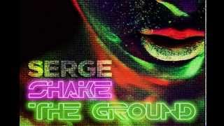 Watch Serge Shake The Ground video